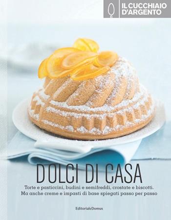 Il Cucchiaio d'Argento. Dolci di casa  - Libro Cucchiaio d'Argento 2012, Cucina | Libraccio.it