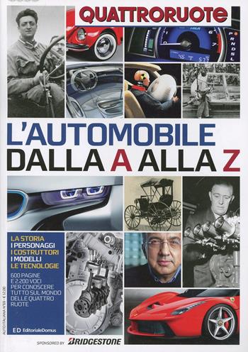 L' automobile dalla A alla Z. L'enciclopedia dell'auto firmata Quattroruote. Ediz. illustrata  - Libro Editoriale Domus 2015 | Libraccio.it