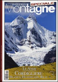 Le Ande. Speciale. Con cartina. Vol. 3: Cordigliere Blanca, Huayhuash, Real.  - Libro Editoriale Domus 2015, Meridiani montagne | Libraccio.it