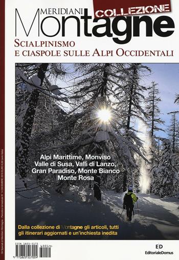 Scialpinismo e ciaspole sulle Alpi occidentali  - Libro Editoriale Domus 2017, Meridiani montagne. Le collezioni | Libraccio.it