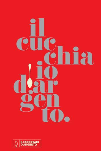 Il Cucchiaio d'argento  - Libro Cucchiaio d'Argento 2016 | Libraccio.it