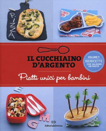 Il cucchiaino d'argento. Vol. 9: Piatti unici per bambini.  - Libro Cucchiaio d'Argento 2016 | Libraccio.it