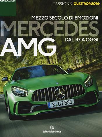 Mercedes AMG. Mezzo secolo di emozioni dal '67 a oggi  - Libro Editoriale Domus 2018, Passione auto 4 ruote | Libraccio.it