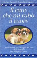 Il cane che mi rubò il cuore - Michael Capuzzo, Teresa Banik Capuzzo - Libro Geo, Sentieri | Libraccio.it