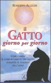 Il gatto giorno per giorno - Roberto Allegri - Libro Geo 2004, Sentieri | Libraccio.it