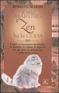 Il mio maestro zen ha la coda - Roberto Allegri - Libro Geo 2006, Sentieri | Libraccio.it