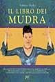 Il libro dei mudra. Movimenti delle mani e delle braccia, semplici ma efficaci, per eliminare la fatica, l'ansia e la depressione... - Sabrina Mesko - Libro Pan Libri 2000, Manuali illustrati | Libraccio.it