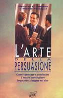 L' arte della persuasione - Brigitte Guthmann, Pierre Thibault - Libro Pan Libri 2001, Pratica | Libraccio.it