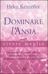 Dominare l'ansia per vivere meglio