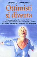 Ottimisti si diventa - Susan C. Vaughan - Libro Pan Libri 2004, Vivere meglio | Libraccio.it