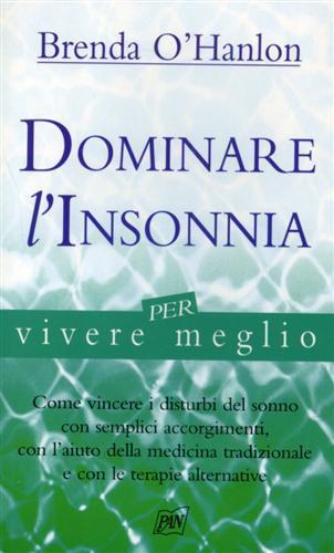 Dominare l'insonnia - Brenda O'Hanlon - Libro Pan Libri 2004, Vivere meglio | Libraccio.it