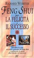 Feng shui per la felicità e il successo - Richard Webster - Libro Pan Libri 2004, Vivere meglio | Libraccio.it