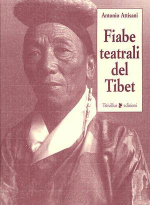 Fiabe teatrali del Tibet - Antonio Attisani - Libro Titivillus 2008, Altre visioni | Libraccio.it