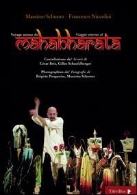 Voyage autour du Mahabharata-Viaggio attorno al Mahabharata - Massimo Schuster, Francesco Niccolini - Libro Titivillus 2005, Altre visioni | Libraccio.it