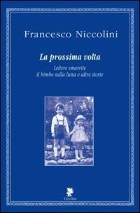 La prossima volta - Francesco Niccolini - Libro Titivillus 2005, Alberi | Libraccio.it