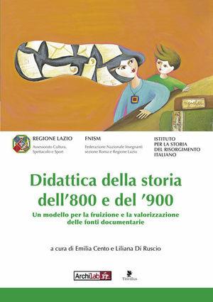 Didattica della storia dell'Ottocento e del Novecento. Un modello per la fruizione e la valorizzazione delle fonti documentarie  - Libro Titivillus 2005 | Libraccio.it
