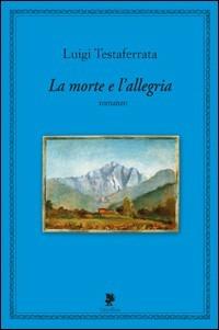 La morte e l'allegria - Luigi Testaferrata - Libro Titivillus 2005, Alberi | Libraccio.it