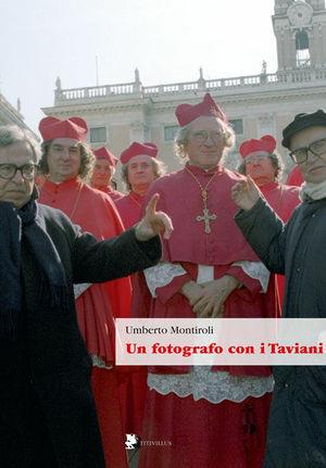 Un fotografo con i Taviani - Umberto Montiroli - Libro Titivillus 2005, Le mostre | Libraccio.it