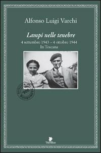 Lampi nelle tenebre. 4 settembre 1943-4 ottobre 1944. In Toscana - Alfonso L. Varchi - Libro Titivillus 2008, Alberi | Libraccio.it