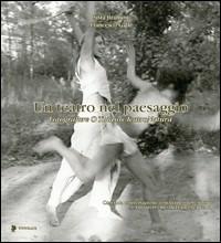 Un teatro nel paesaggio. Fotografare O Thiasos TeatroNatura. Ediz. illustrata - Sista Bramini, Francesco Galli - Libro Titivillus 2007, Le mostre | Libraccio.it