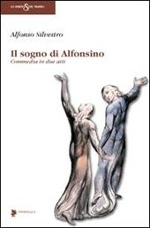 Il sogno di Alfonsino. Commedia in due atti