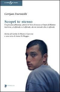Scopri te stesso - Gertjan Durmishi - Libro Titivillus 2008, Lo spirito del teatro | Libraccio.it