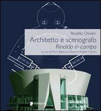 Rinaldo in campo. Architettura e spettacolo. Catalogo della mostra. Ediz. illustrata - Rinaldo Olivieri - Libro Titivillus 2008, Le mostre | Libraccio.it