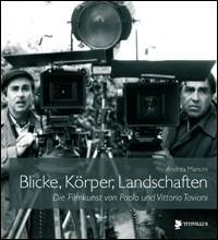 Blicke, Körper, Land Schaften die Filmkunst von Paolo e Vittorio Taviani - Andrea Mancini - Libro Titivillus 2009, Le mostre | Libraccio.it