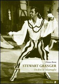 Stewart Granger. Un divo in calzamaglia - Oriano Berni - Libro Titivillus 2009, Altre visioni | Libraccio.it