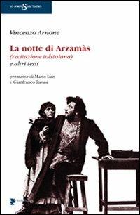 La notte di Arzamàs (recitazione tolstoiana) e altri testi - Vincenzo Arnone - Libro Titivillus 2009, Lo spirito del teatro | Libraccio.it