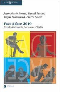 Face à face 2010. Parole di Francia per scene d'Italia  - Libro Titivillus 2010, Lo spirito del teatro | Libraccio.it