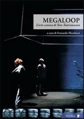 Megaloop. L'arte scenica di Tam Teatromusica. Con DVD