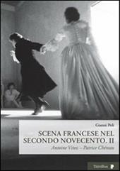 Scena francese nel secondo Novecento. Vol. 2: Antoine Vitez. Patrice Chéreau.