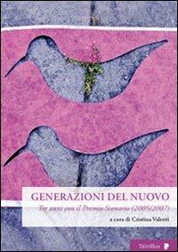 Generazioni del nuovo. Tre anni con il premio Scenario (2005-2007)  - Libro Titivillus 2010, Altre visioni | Libraccio.it