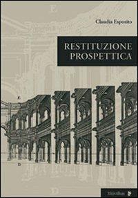 Restituzione prospettica - Claudia Esposito - Libro Titivillus 2010, Altre visioni | Libraccio.it