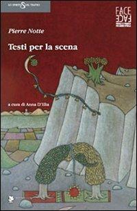 Testi per la scena - Pierre Notte - Libro Titivillus 2011, Lo spirito del teatro | Libraccio.it