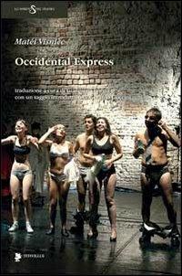 Occidental Express - Matéï Visniec - Libro Titivillus 2012, Lo spirito del teatro | Libraccio.it