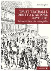 Trust teatrali e diritto d'autore (1894-1910). La tentazione del monopolio