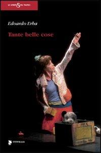 Tante belle cose - Edoardo Erba - Libro Titivillus 2012, Lo spirito del teatro | Libraccio.it