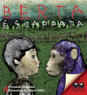 Berta è scappata - Fernando Marchiori - Libro Titivillus 2013, I diavoletti | Libraccio.it
