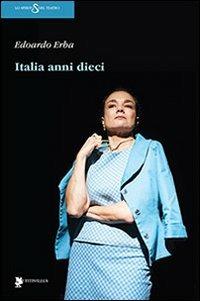 Italia anni dieci - Edoardo Erba - Libro Titivillus 2014, Lo spirito del teatro | Libraccio.it