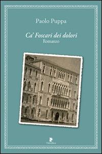 Ca' Foscari dei dolori - Paolo Puppa - Libro Titivillus 2014, Alberi | Libraccio.it