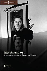 FaustIn and out. Dramma secondario basato su «Urfaust» - Elfriede Jelinek - Libro Titivillus 2014, Lo spirito del teatro | Libraccio.it