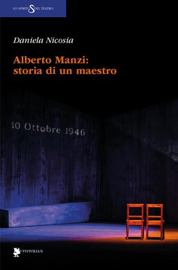Alberto Manzi: storia di un maestro - Daniela Nicosia - Libro Titivillus 2024, Lo spirito del teatro | Libraccio.it