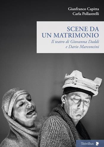 Scene da un matrimonio - Gianfranco Capitta, Carla Pollastrelli - Libro Titivillus 2025, Altre visioni | Libraccio.it