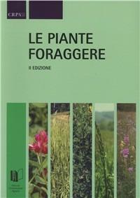 Le piante foraggere  - Libro L'Informatore Agrario 2014, Zootecnia e veterinaria | Libraccio.it