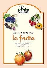 Le mie conserve. La frutta. Con 96 etichette adesive  - Libro L'Informatore Agrario 2014 | Libraccio.it