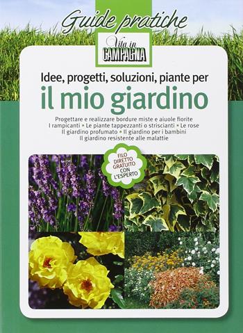 Idee, progetti, soluzioni, piante per il mio giardino - Anna Furlani Pedoja - Libro L'Informatore Agrario 2014, Guide pratiche di Vita in campagna | Libraccio.it