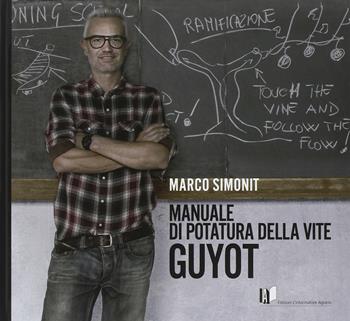 Manuale di potatura della vite Guyot - Marco Simnonit - Libro L'Informatore Agrario 2014 | Libraccio.it