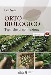 Orto biologico. Tecniche di coltivazione